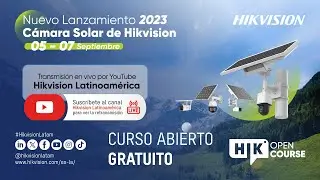 Open Course - Nuevo Lanzamiento 2023 Cámara Solar de Hikvision