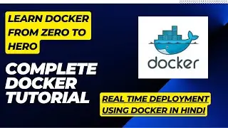 Docker Complete Tutorial: Full Course for Beginners in Hindi || Zero  to Hero with Real Time Project