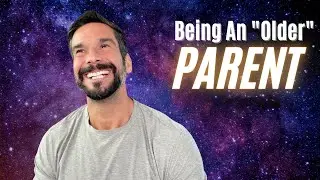 Being an older parent