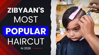 Zibyaan’s Most Popular Haircut 😍✂️ | 2026 Kids Trend