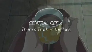 Central Cee X There&rsquo;s Truth in the Lies (slowed + reverb)