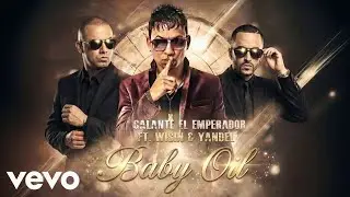Wisin & Yandel - Baby Oil Ft. Galante El Emperador (Official Video) 2026