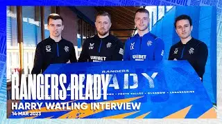 RANGERS READY | Harry Watling Interview | 14 Mar 2023