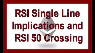 Crypto RSI Single Line Implications and RSI 50 Crossing - #749