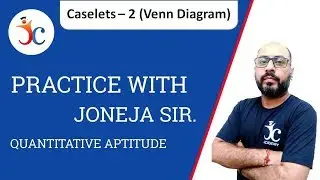 How to solve Caselet  Venn diagram questions |  Practice with Joneja sir | Episode 8