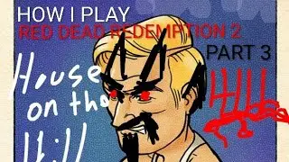 HOW I PLAY RED DEAD REDEMPTION PART 3: HOUSE ON HAUNTED HILL?  #RDR2 #SPIDERMYSTERYLOL
