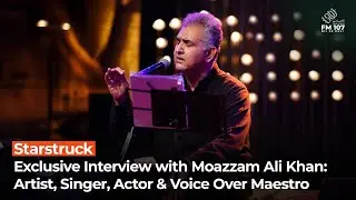 Exclusive Interview with Moazzam Ali Khan: Artist, Singer, Actor & Voice Over Maestro