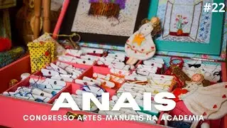 22 ANAIS do 4°. Congresso Artes Manuais na Academia - A Memória e o Têxtil