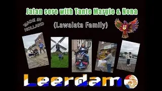 Jalan Sore di Leerdam city Belanda with Tante Margie + Nona - (Lawalata Family)