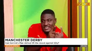 Manchester Derby: Can Carrick's Man United lift the mood against City? - Sports Arena on Adom TV