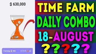 Time Farm Daily Combo 18 August 2024 | Today Time Farm Oracle Answer | Time Farm Answer Today