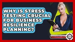 Why Is Stress Testing Crucial For Business Resilience Planning? - Crisis Response Coach