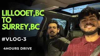 Vlog-3 - Lillooet To Surrey