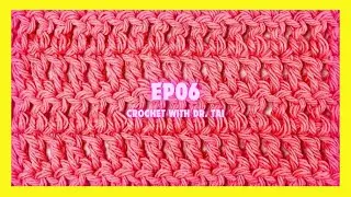 【EP06】 TRY IT!!! Double Crochet Stitch for Absolute Beginners | Slow Demonstration | DIY
