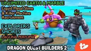 Laguna Perfuma Explorer's Shores: Unlimited Marble & Earth, Liquid Metal Slime Recruitment | DQB2
