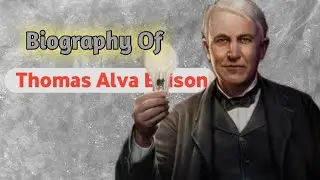 Thomas Edison The Man Who Changed the World Forever | HISTORY HUB PK