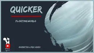 Quicker | Floating World | Animated Lyric Video | Animated Music Video 🎶 💃🏼🎶🔊