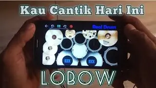 Kau Cantik Hari Ini - Lobow ( Real drum cover )