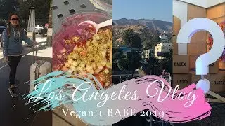 LA VLOG | Vegan + BuildaBEAST 2019