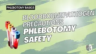 Bloodborne Pathogen Precautions for Healthcare Workers | Phlebotomy Safety & PPE Best Practices