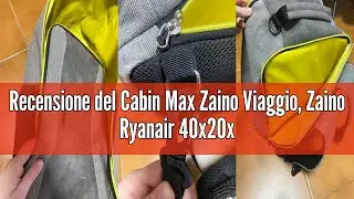 Recensione del Cabin Max Zaino Viaggio, Zaino Ryanair 40x20x25, Zaini, Zaino Bagaglio a Mano 40x20x2