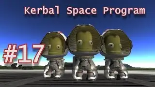 Kerbal Space Program 1.0 #17 - Дозаправка и пачка мятных конфет
