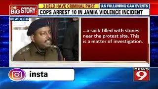 Cops arrest 10 in Jamia Violence protest
