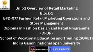 Unit-1 Overview of Retail Marketing Block-1 BFD 077 DFDR SOVET #ignou #retailmarketing #retail