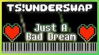 Just A Bad Dream [Piano Cover] - TS!Underswap OST