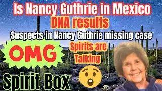 What happened to NANCY GUTHRIE | NANCY GUTHRIE spirit box
