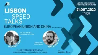 Lisbon Speed Talk | European Union and China