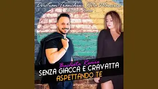 Senza giacca e cravatta / Aspettando te (Bachata Remix)