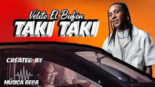 VELITO EL BUF&Oacute;N || TAKI TAKI