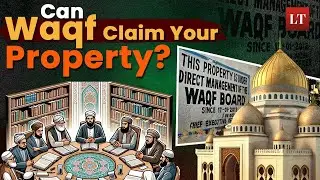 Explained : Can Waqf Claim Any Property? What Is Waqf? Waqf Amendment Bill 2025