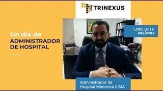 Administraci&oacute;n de Hospital: Un d&iacute;a de un Administrador de Hospital