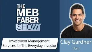 Clay Gardner, Titan &ndash; Investment Management Services for The Everyday Investor