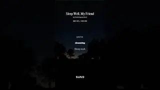 Sleep Well, My Friend