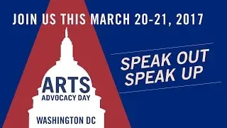 Arts Advocacy Day 2017: Speak Up, Speak Out! Register Today!
