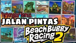 TERBONGKAR SEMUA JALAN PINTAS | All Shortcut | Beach Buggy Racing 2