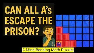 Can All A&rsquo;s Escape the Prison? A Mind-Bending Math Puzzle!