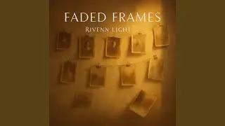 Faded Frames