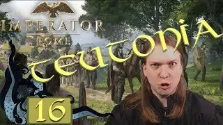 Teutonia Grows - Imperator Rome - Migratory Tribe - #16 - Pre-Release - Let's Play Gameplay