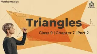 Getting better at TRIANGLES(Part-2) || Class 9th || Mathematics || Chapter 7 || Parth Goel