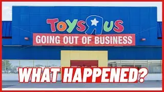 The Rise and Fall of Toys &ldquo;R&rdquo; Us