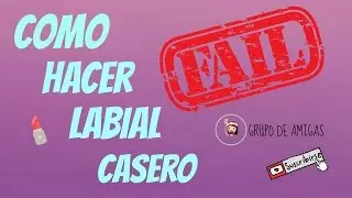 Tutorial✌🏻️ ~Como Hacer Labial Casero FAIL~😂😎