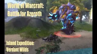World of Warcraft: BFA- Island Expedition: Verdant Wilds