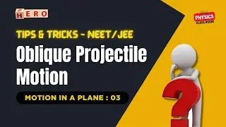 Projectile Motion: Instantaneous Velocity, Displacement | NEET/JEE | Class 11 Physics