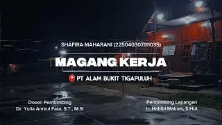 Magang Kerja PT. Alam Bukit Tigapuluh - Shafira Maharani