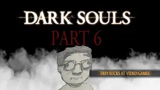 Dark Souls -- DPS Test! -- Part 6 -- Trey Sucks at Video Games