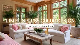 From Nursery to Forever Home: Unlock the Art of Timeless Color Design for Every Space